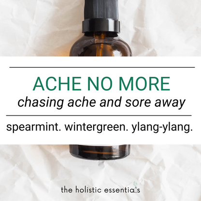 Ache No More | The Holistic Essentials