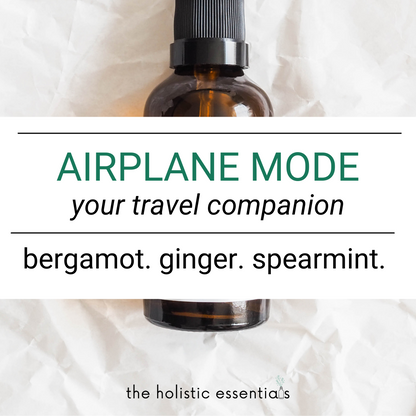 Airplane Mode | The Holistic Essentials